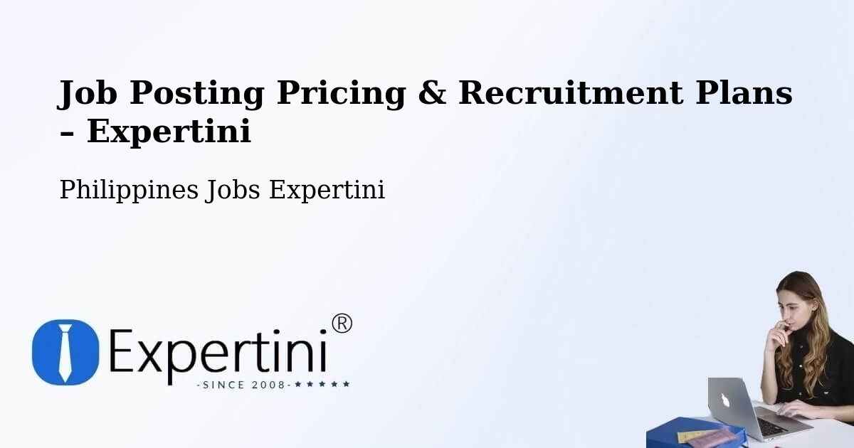 Job Posting Pricing & Recruitment Plans – Tacloban - Tacloban, Philippines Jobs Expertini